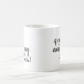 "Wenn ich irgendetwas sein könnte.." Kaffeetasse (Mittel)