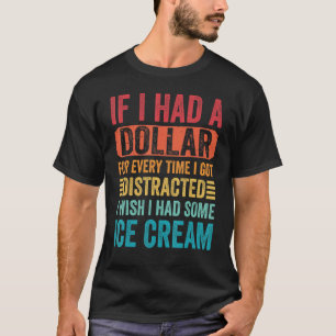 Wenn ich jedes Mal einen Dollar hätte, Got ich abg T-Shirt