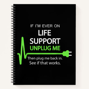 Wenn ich jemals auf Lebensunterstützung T Shirt Fu Notizblock