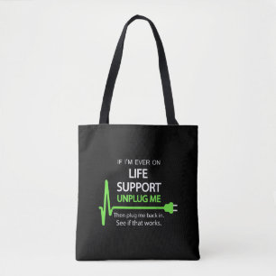 Wenn ich jemals auf Lebensunterstützung T Shirt Fu Tasche