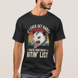 Wenn ich jemals Tollwut bekomme, bist du HOCH auf T-Shirt