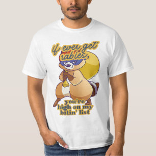 wenn ich jemals Tollwut bekomme, bist du hoch auf  T-Shirt