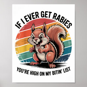 Wenn ich jemals Tollwut bekomme, dann stehe ich ga Poster