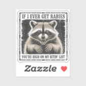 Wenn ich jemals Tollwut bekomme, stehst du ganz ob Aufkleber (Blatt)