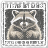Wenn ich jemals Tollwut bekomme, stehst du ganz ob Aufkleber (Vorderseite)