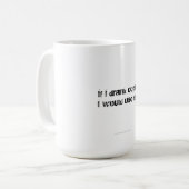 Wenn ich Kaffee trank Kaffeetasse (Vorderseite Links)
