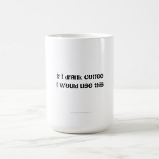 Wenn ich Kaffee trank Kaffeetasse