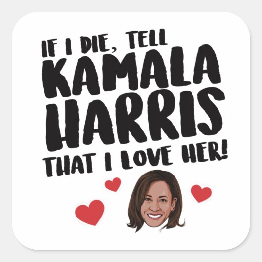 Wenn ich Kamala Harris die, dass ich sie Liebe Quadratischer Aufkleber (Vorderseite)