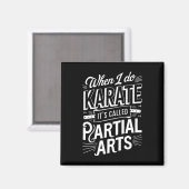 Wenn ich Karate mache, heißt es Partial Arts 10 Magnet (Vorderseite/Rückseite)