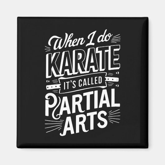Wenn ich Karate mache, heißt es Partial Arts 10 Magnet (Vorne)