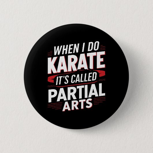Wenn ich Karate mache, heißt es Partial Arts 14 Button (Vorderseite)