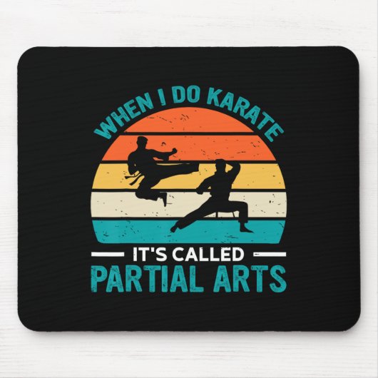 Wenn ich Karate mache, heißt es Partial Arts 19 Mousepad (Vorne)