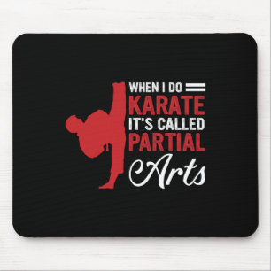 Wenn ich Karate mache, heißt es Partial Arts 1 Mousepad