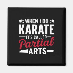Wenn ich Karate mache, heißt es Partial Arts 2 Magnet
