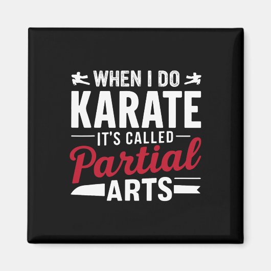 Wenn ich Karate mache, heißt es Partial Arts 2 Magnet (Vorne)