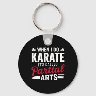Wenn ich Karate mache, heißt es Partial Arts 2 Schlüsselanhänger