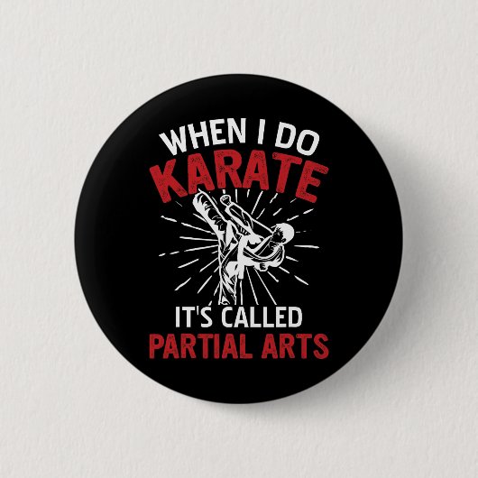 Wenn ich Karate mache, heißt es Partial Arts 5 Button (Vorderseite)