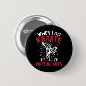 Wenn ich Karate mache, heißt es Partial Arts 5 Button (Vorne & Hinten)