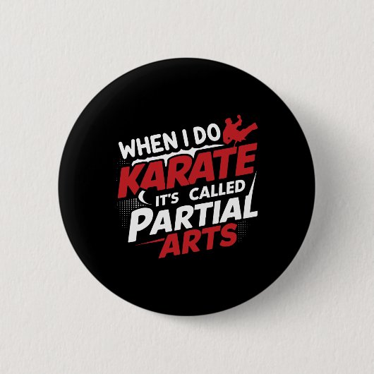 Wenn ich Karate mache, heißt es Partial Arts 9 Button (Vorderseite)