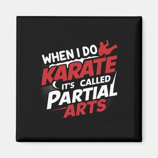 Wenn ich Karate mache, heißt es Partial Arts 9 Magnet (Vorne)