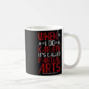 Wenn ich Karate mache, heißt es Teilamputationskun Kaffeetasse
