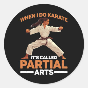 Wenn ich Karate mache, heißt es Teilkunstamputatio Runder Aufkleber
