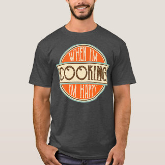 Wenn ich koche im glücklichen Motivierend Zitate C T-Shirt
