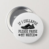 Wenn ich kollapiere, bitte meine Uhr anhalten Button (Vorne & Hinten)