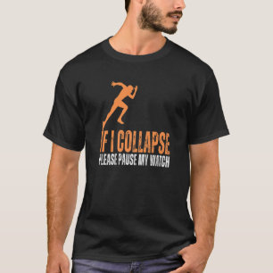 Wenn ich kollapiere, bitte unterbrechen Sie meine T-Shirt