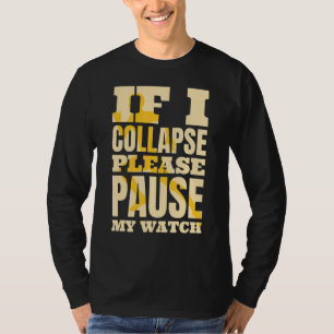 Wenn ich kollapiere, bitte unterbrechen Sie meinen T-Shirt