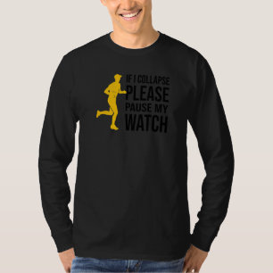 Wenn ich kollapiere, unterbrechen Sie meine Uhr, d T-Shirt