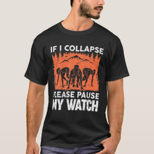 Wenn ich kollapse, bitte unterbrechen Sie meine Uh T-Shirt