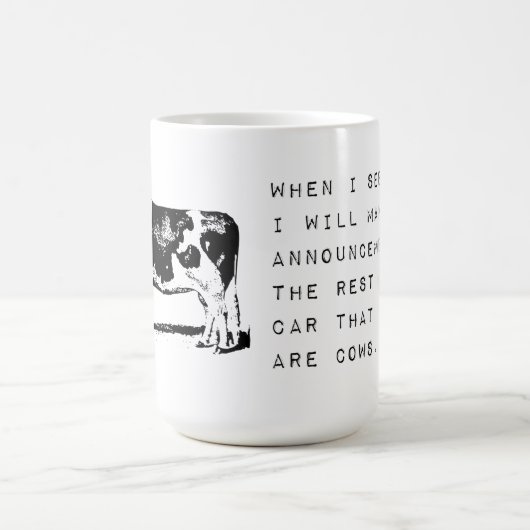 Wenn ich Kühe sehen beliebte lustige Meme Kaffeetasse (Mittel)