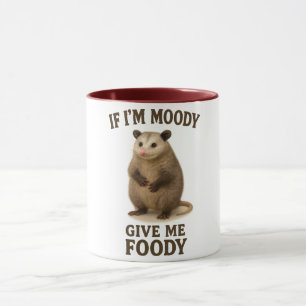 Wenn ich launisch bin, gib mir ein Essen Opossum S Tasse