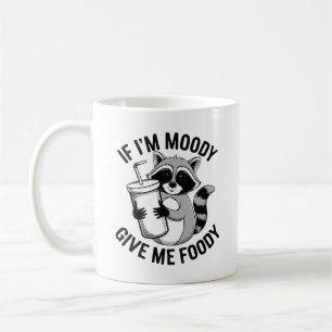 Wenn ich launisch bin, gib mir was zu essen lustig kaffeetasse