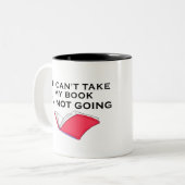 wenn ich mein Buch nicht nehmen kann, werde ich ni Zweifarbige Tasse (Vorderseite Links)