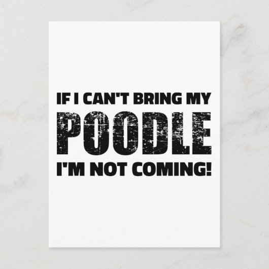 Wenn ich mein Poodle nicht mitbringen kann, komme Postkarte (Vorderseite)