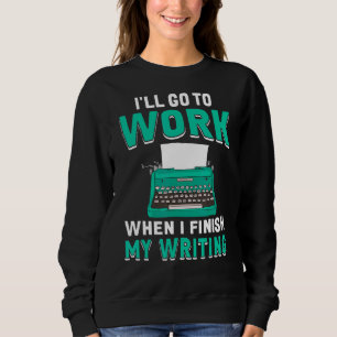 Wenn ich mein Schreiben Buch Schriftsteller Graph Sweatshirt