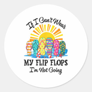 Wenn ich meine Flip Flops nicht tragen kann, gehe Runder Aufkleber
