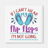 Wenn ich meine Flip Flops nicht tragen kann, werde Magnet (Vorne)