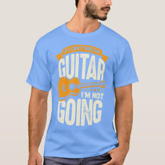 Wenn ich meine Gitarre nicht mitnehmen kann, gehe  T-Shirt