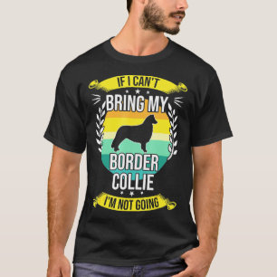 Wenn ich meine Grenze nicht bringen Collie Funny D T-Shirt