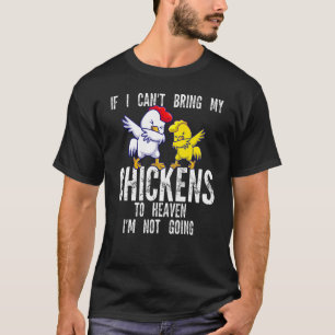 Wenn ich meine Hühner nicht in die Landwirtschaft  T-Shirt