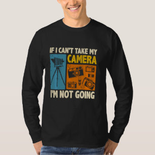 Wenn ich meine Kamera nehmen kann, werde ich nicht T-Shirt