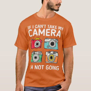 Wenn ich meine Kamera nicht nehmen kann, werde ich T-Shirt