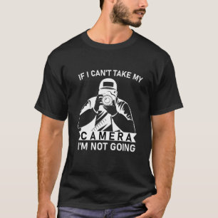 Wenn ich meine Kamera nicht nehmen kann, werde ich T-Shirt