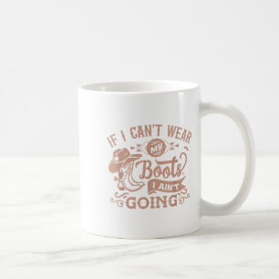 Wenn ich meine Stiefel nicht tragen kann, gehe ich Kaffeetasse