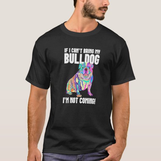 Wenn ich meinen Bulldog nicht mitbringen kann, kom T-Shirt (Vorderseite)