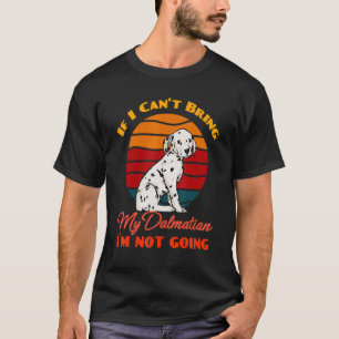 Wenn ich meinen Dalmatiner nicht mitbringen kann,  T-Shirt