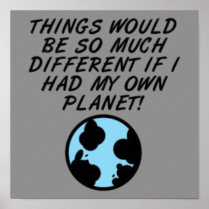 Wenn ich meinen eigenen Planeten hätte Lustiges Po Poster